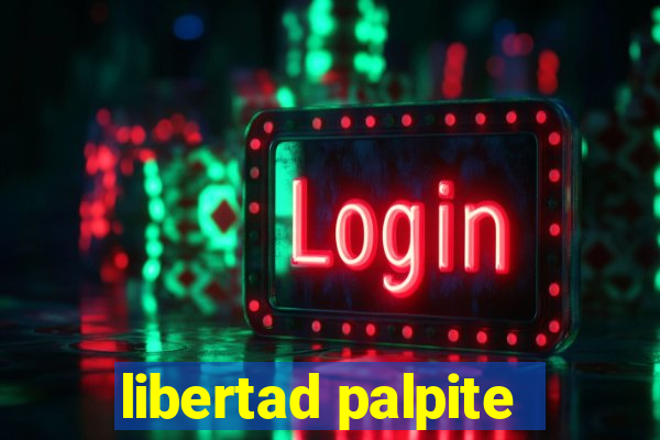 libertad palpite